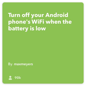 IFTTT Rețetă: Opriți Wi-Fi atunci când bateria este Connects scăzută cu Android baterie la Android-dispozitiv