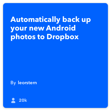 IFTTT Rețetă: Backup fotografiile mele Android Dropbox se conectează android-fotografii Dropbox