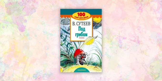 cărți pentru copii: „Sub ciuperca. Tales“, Vladimir Suteev