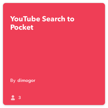 IFTTT Rețetă: Căutare pe YouTube pentru a Pocket