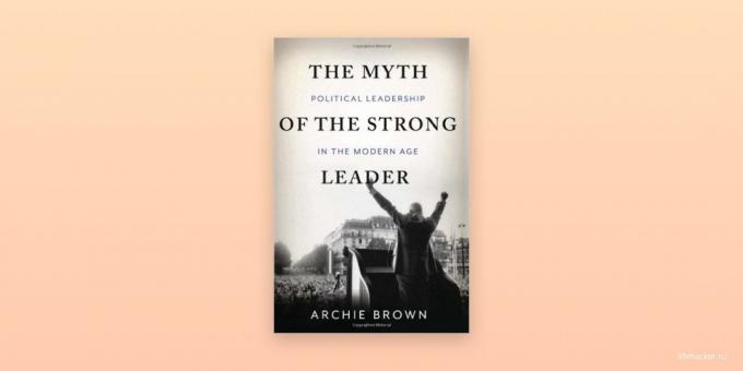 „Mitul unui lider puternic,“ Archie Brown