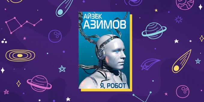 Science fiction: "I, Robot", de Isaac Asimov