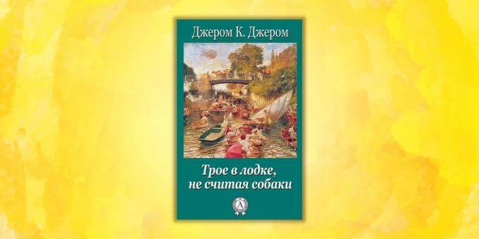 „Trei bărbați într-o barcă“ de Jerome K. Jerome