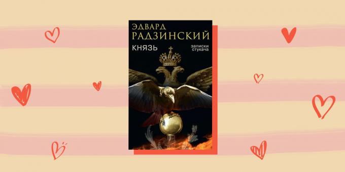 dragoste istorică, „The Prince. Note informatorilor“, Edvard Radzinsky