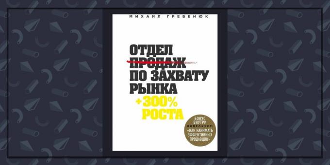Carti despre afaceri: „Echipa de vânzări de captare de piață“ Mihail Grebenyuk