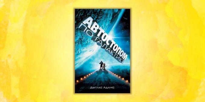 „Ghidul autostopistului la Galaxy“ de Douglas Adams