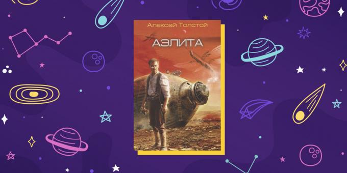 Science fiction "Aelita" Alexei Tolstoi