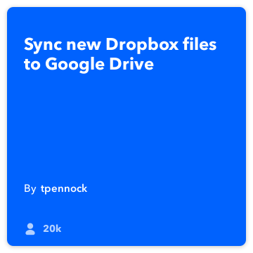 IFTTT Rețetă: Sincronizare Dropbox cu Google Drive se conectează la dropbox google-drive